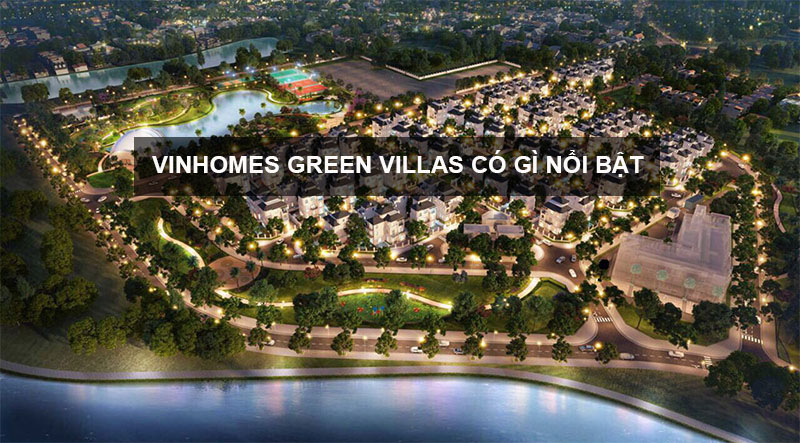Biệt Thự Vinhomes Green Villas Có Gì Nổi Bật