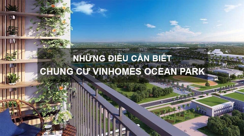 Chung Cư Vinhomes Ocean Park Những Điều Cần Biết