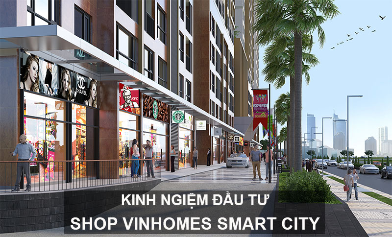 Kinh Nghiệm Đầu Tư Shop Vinhomes Smart City