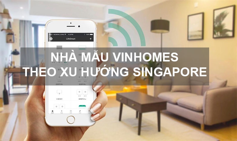 Nhà Mẫu Vinhomes Theo Xu Hướng Singapore Như Thế Nào