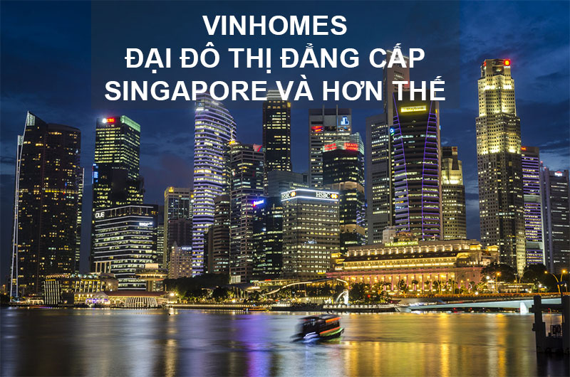 Vinhomes Smart City - Đại Đô Thị Đẳng Cấp Singapore và Hơn Thế Nữa