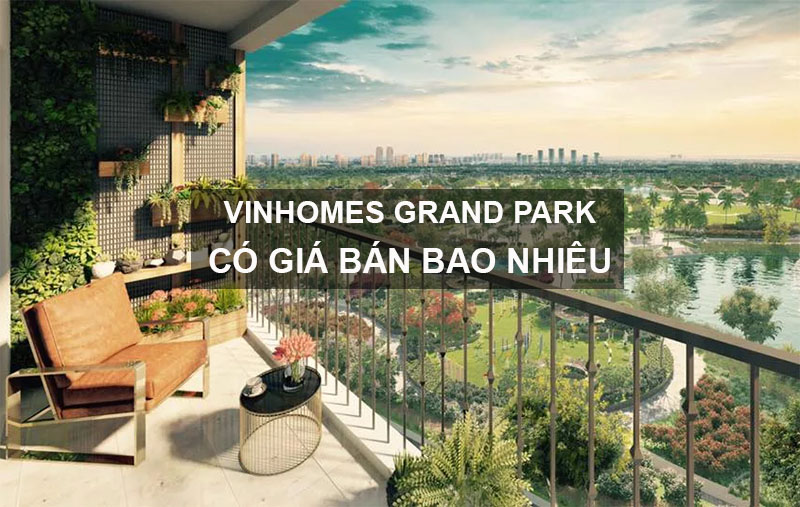 Vinhomes Grand Park Có Giá Bán Bao Nhiêu