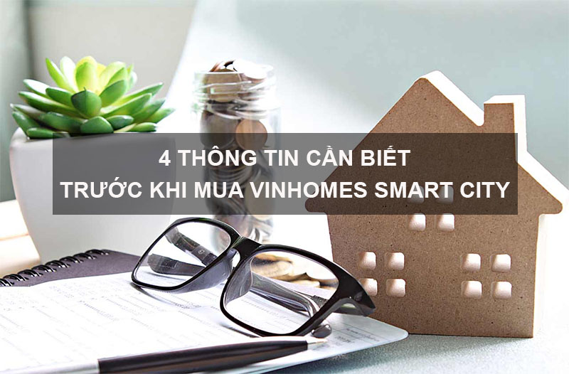 Vinhomes Smart City - 4 Thông Tin Nên Biết Trước Khi Mua