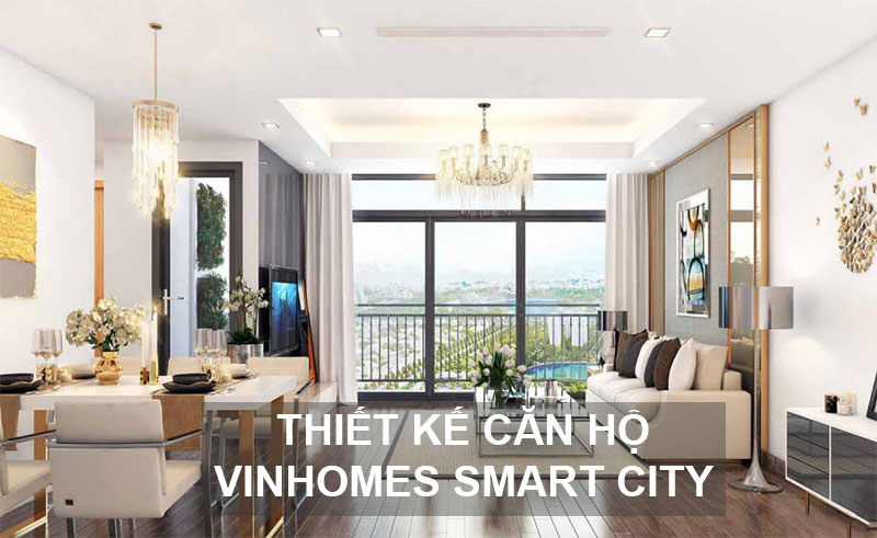 Vinhomes Smart City Có Thiết Kế Căn Hộ Như Thế Nào