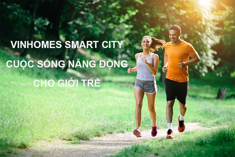 Vinhomes Smart City Đem Tới Cuộc Sống Năng Động Cho Người Trẻ