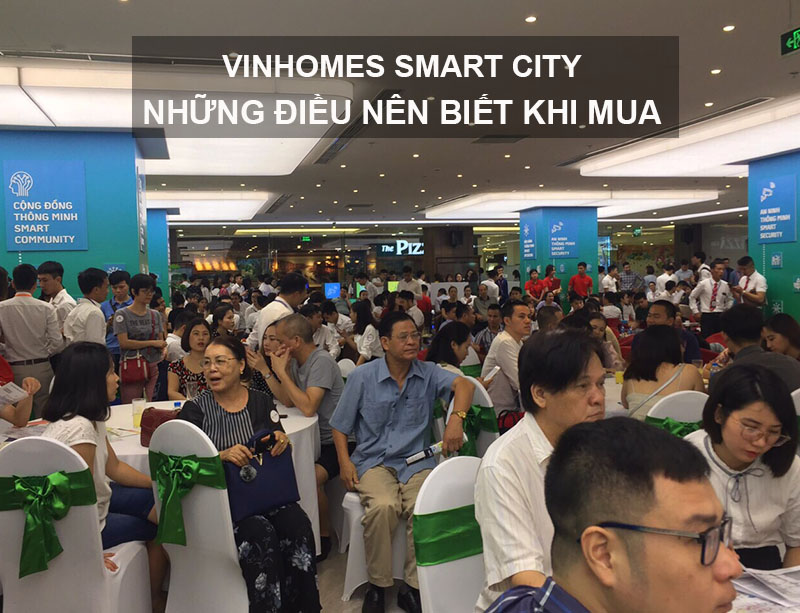 Vinhomes Smart City - Những Điều Nên Biết Trước Khi Mua