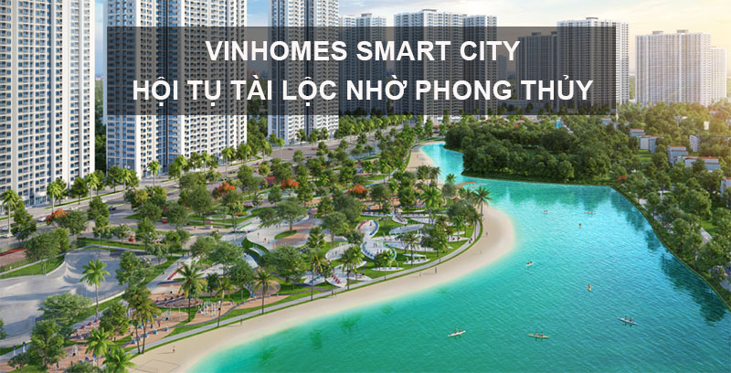 Vinhomes Smart City Nơi Hội Tụ Tài Lộc Nhờ Phong Thủy