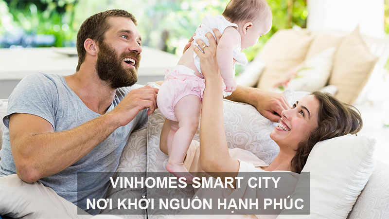 Vinhomes Smart City Tây Mỗ Đại Mỗ Nơi Khởi Nguồn Hạnh Phúc