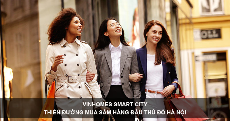 Vinhomes Smart City Thiên Đường Mua Sắm Hàng Đầu Thủ Đô Hà Nội